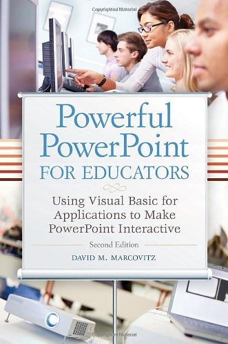 Powerful PowerPoint for Educators: Using Visual Basic for Applications to Make PowerPoint Interactive, Second Edition 2nd edition by Marcovitz, David M. (2012) Paperback