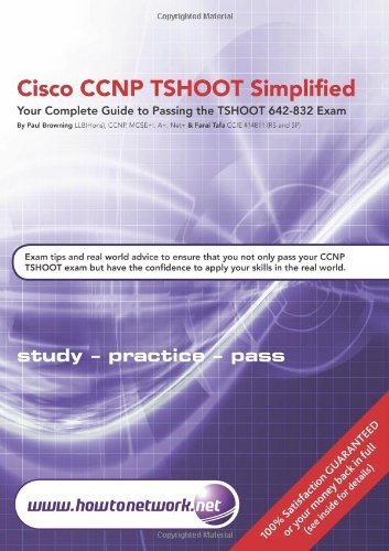 Cisco CCNP TSHOOT Simplified: Your Complete Guide to Passing the Cisco CCNP TSHOOT 642-832 Exam by Tafa, Farai, Browning, Paul (2011) Paperback