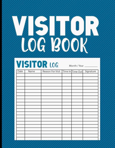 Visitor Log Book: Guests Sign In and Out Register for Private Residence Front Desk Security , Office, and Business