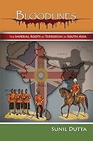 Bloodlines: The Imperial Roots of Terrorism in South Asia 0983074577 Book Cover