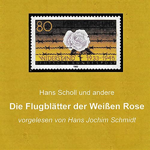 Flugblatt Der Weißen Rose Die Flugblätter der Weißen Rose (Hörbuch-Download): Hans Scholl, Hans