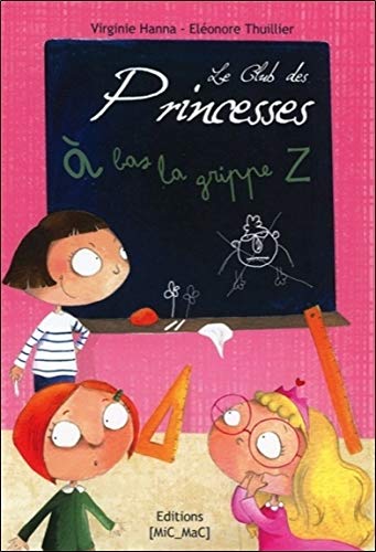 Le club des princesses, tome 1: à bas la grippe Z