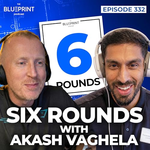 332 - Daniel Hill and Akash Vaghela go Six Rounds!