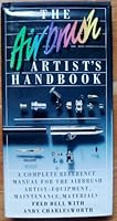 The Airbrush Artist's Handbook 089471466X Book Cover