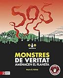 SOS Monstres de veritat amencen el planeta (Catalan Edition)