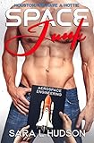 Space Junk: Houston, We Have a Hottie (Space Series Book 1)