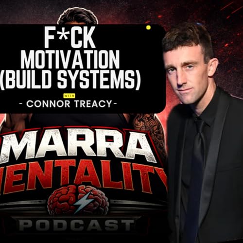 BUILDING SYSTEMS NOT MOTIVATION w/ CONNOR TREACY