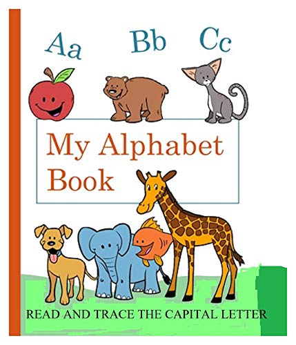 READ THE CAPITAL LETTER AND TRACE THE CAPITAL LETTER: READ AND TRACE THE CAPITAL LETTER (English Edition)