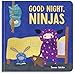Good Night, Ninjas: (A Bedtime Book for Toddlers 1-3)