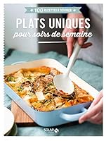 Plats uniques pour soirs de semaine - 100 recettes à dévorer 2263149015 Book Cover
