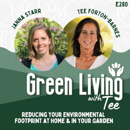 Janna Starr: Reducing Your Environmental Footprint at Home & in Your Garden