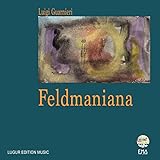  Feldmaniana, per voce, clarinetto in sib e clarinetto basso, sax tenore, tromba, trombone, contrabbasso, basso elettrico, chitarra elettrica, 2 percussioni