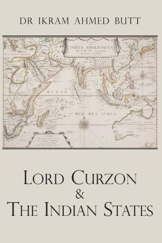 Lord Curzon & the Indian States 1899-1905