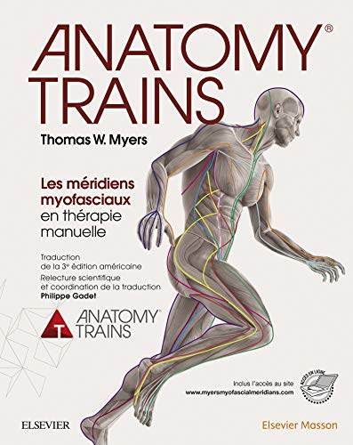 Anatomy Trains: Les méridiens myofasciaux en thérapie manuelle (Hors collection) (French Edition)