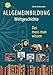 Allgemeinbildung. Weltgeschichte: Das muss man wissen Weltgeschichte in günstig Kaufen-Allgemeinbildung. Weltgeschichte: Das muss man wissen