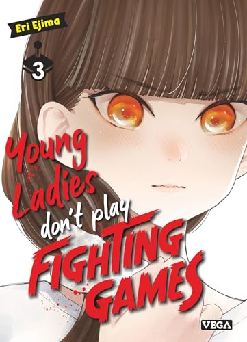 Young ladies don't play fighting games — Tome 3