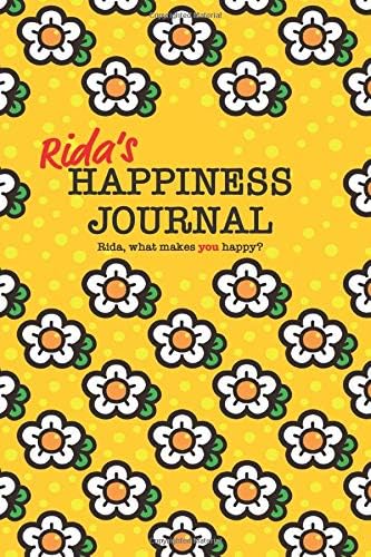 Rida's Happiness Journal: 128 page notebook to write down happy thoughts and the things that make you smile