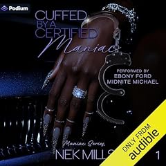 Cuffed by a Certified Maniac Audiobook By Nek Mills cover art