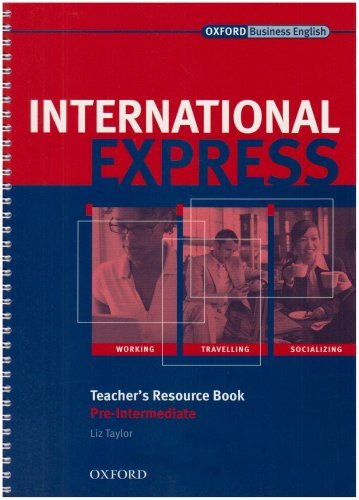 Télécharger International Express: New Edition: Pre-Intermediate: Teacher's Resource Book by Liz Taylor (5-Aug-2 Francais PDF