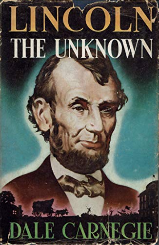 Lincoln The Unknown B0006ALNZU Book Cover