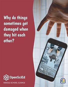 Paperback OpenSciEd Unit 8.1: Why do things sometimes get damaged when they hit each other? Student Edition Book