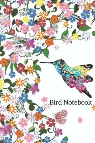 Bird Notebook - Bird Watchers Notebook and Journal: Volume 1 (Bird Notebooks)