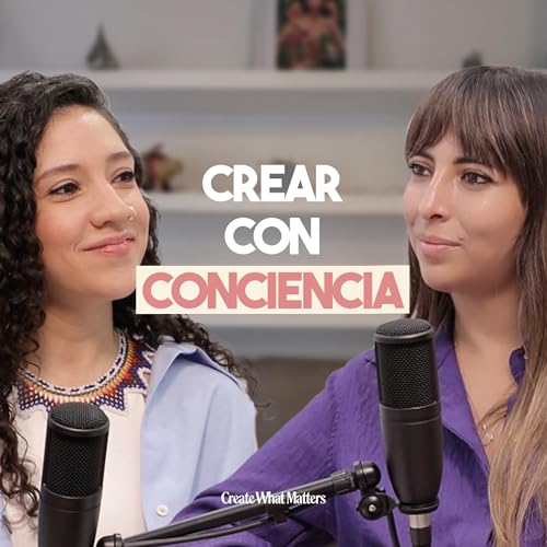 Crear con consciencia: Soltar la validaci&oacute;n externa y Conocer tu autenticidad | Carolina Chavate
