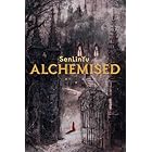 Alchemised: A Sweeping Gothic Fantasy Charged With Darkness, Alchemy, and Forbidden Power