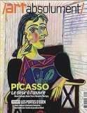 Art Absolument N°72 Picasso Le Desir A L'Oeuvre Juillet/Aout 2016
