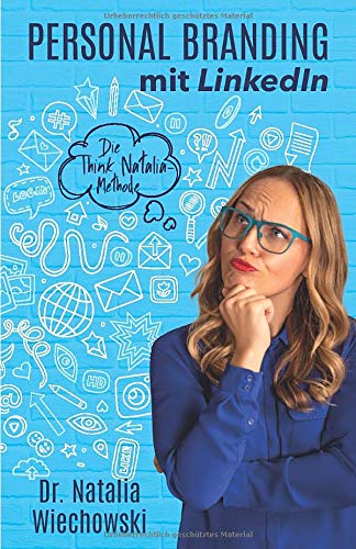 Personal Branding mit LinkedIn: Die Think Natalia-Methode Personal Branding mit LinkedIn: Die Think Natalia-Methode