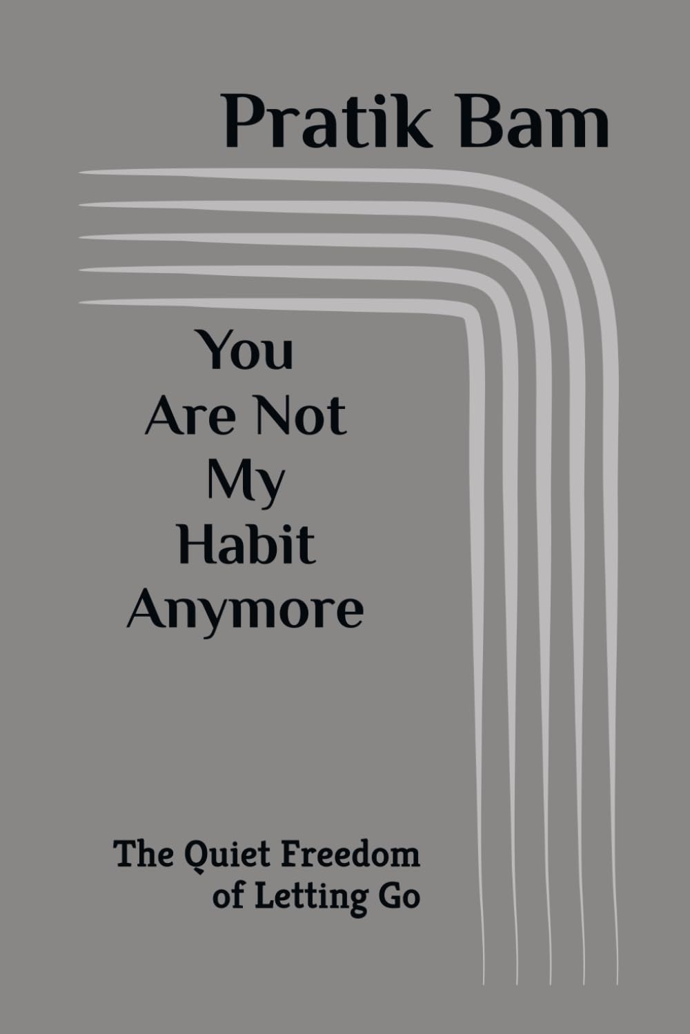 You Are Not My Habit Anymore: The Quiet Freedom of Letting Go