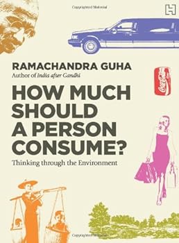 Paperback How Much Should A Person Consume [Paperback] [Jan 01, 2011] RAMACHANDRA GUHA Book
