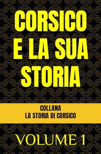 CORSICO E LA SUA STORIA: VOLUME 1