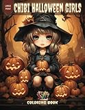 Chibi Halloween Girls Coloring Book: Featuring 30 High-Quality Cute, Creepy Grayscale Illustrations of Spooky, Adorable Anime Characters for Teens and Adults Relaxation.