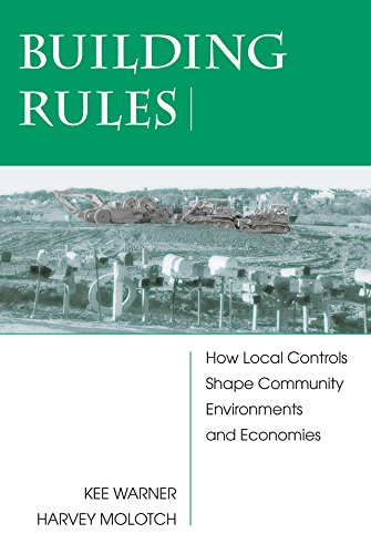 Building Rules: How Local Controls Shape Community Environments And Economies      1st Edition, Kindle Edition