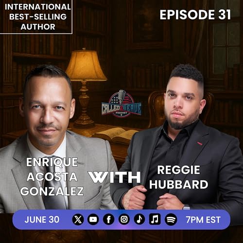 Enrique Acosta Gonzalez: Serving Through Leadership and Impact - Called 2 Serve Podcast EP 31