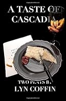 A Taste of Cascadia 0692424091 Book Cover