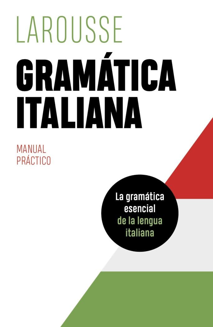 Gramática italiana (LAROUSSE - Lengua Italiana - Manuales prácticos)