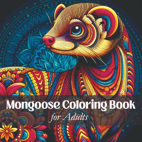  Mongoose Coloring Book for Adults: Relaxing Mongoose Illustrations with Easy and Intricate Mandala Patterns