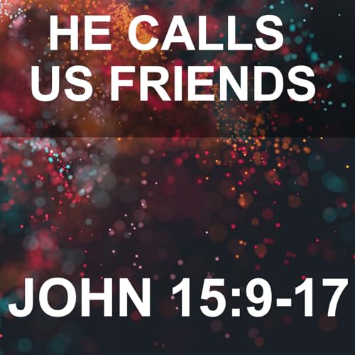 Dick Brodgen: He Calls Us Friends Podcast Por  capa