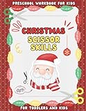 Christmas Scissor Skills Preschool Workbook for Kids: for toddlers and kids ages 3+ | Coloring and Cutting Practice