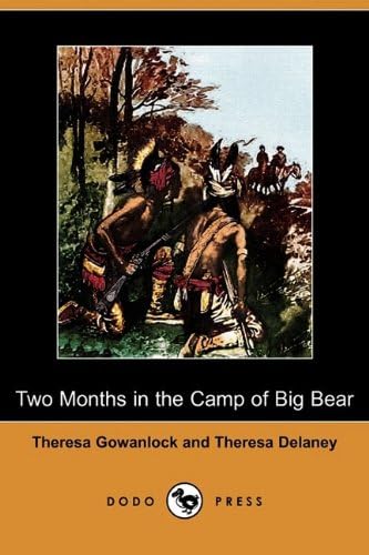 Two Months in the Camp of Big Bear (Dodo Press) Paperback – Import, 8 May 2009