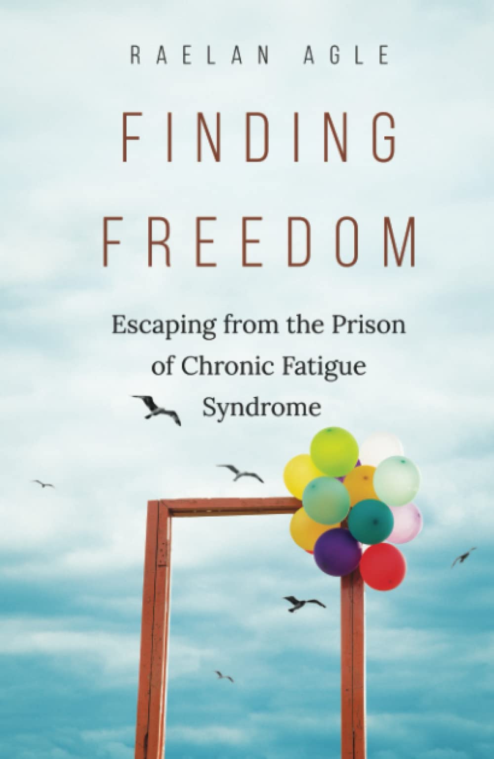 Finding Freedom: Escaping from the Prison of Chronic Fatigue Syndrome