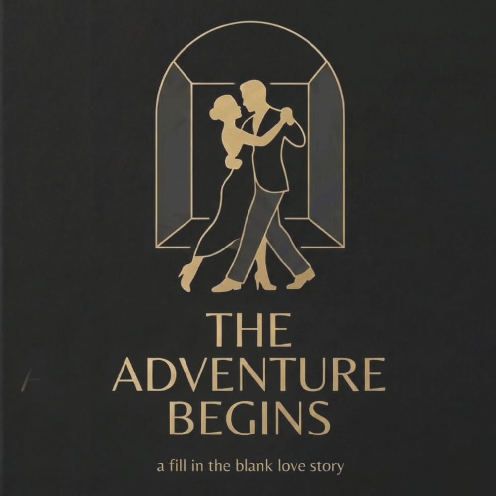 THE ADVENTURE BEGINS: A BESPOKE ROMANTIC EXPERIENCE:: A premium story of love. where you are the author