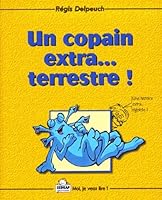Un copain extra... terrestre ! 2841171957 Book Cover