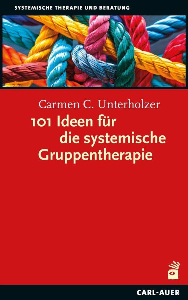 101 Ideen für die systemische Gruppentherapie (Systemische Therapie und Beratung)