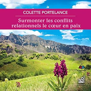 Page de couverture de Surmonter les conflits relationnels le c&oelig;ur en paix