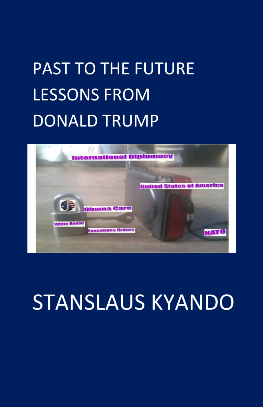 PAST TO THE FUTURE LESSONS FROM DONALD TRUMP