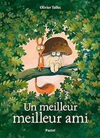 Un meilleur meilleur ami par Olivier Tallec