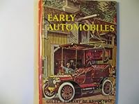 Early automobiles: The story of the horseless carriages from the clock-spring car of 1649 to Henry Ford's model T / by Eugene Rachlis ; B0006AXAFQ Book Cover